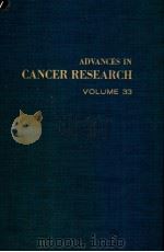 ANDVANCES IN CANCER RESEARCH VOLUME 33 PDF电子版封面 0120066335