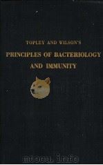 TOPLEY AND WILSON'S PRINCIPLES OF BACTERIOLOGY AND IMMUNITY  VOLUME Ⅰ     PDF电子版封面    SIR GRAHAM S.WILSON AND A.A.MI 