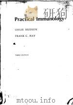 PRACTICAL IMMUNOLOGY  THIRD EDITION     PDF电子版封面  0632014911  LESLIE HUDSON  FRANK C.HAY 