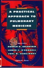 A PRACTICAL APPROACH TO PULMONARY MEDICINE PDF电子版封面 0781712378