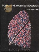 PULMONARY DSIEASES AND DISORDERS 2 PDF电子版封面 0070211167 ALFRED P.FISHMAN