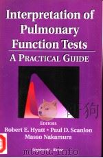 INTERPRETATION OF PULMONARY FUNCTION TESTS A PRACTICAL GUIDE PDF电子版封面 0316262617 ROBERT E.HYATT PAUL D.SCANLON