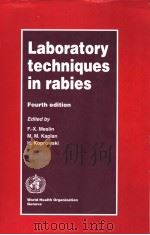 LABORATORY TECHNIQUES IN RABIES  FOURTH EDITION     PDF电子版封面  9241544791  F.-X.MESLIN  M.M.KAPLAN  H.KOP 