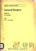 CURRENT OPERATIVE SURGERY GENERAL SURGERY 1985 PDF电子版封面 0702010723 A.CUSCHIERI AND T.P.J.HENNESSY