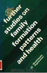 FAMILY FORMATION PATTERNS AND HEALTH FURTHER STUDIES PDF电子版封面 9241560703 A.R.OMRAN C.C.STANDLEY