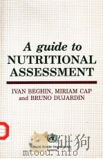 A GUIDE TO NUTRITIONAL ASSESSMENT PDF电子版封面 9241542217