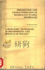 PREPARATION AND CHARACTERISATION OF MAMMALIAN PLASMA MEMBRANES     PDF电子版封面  0720442222  W.HOWARD EVANS 