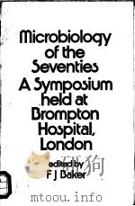 MICROBIOLOGY OF THE SEVENTIES 1971 PDF电子版封面 0407753508 F.J.BAKER