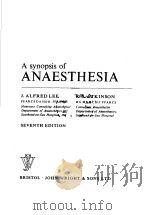 A SYNOPSIS OF ANAESTHESIA SEVENTH EDITION 1973 PDF电子版封面 0723603294