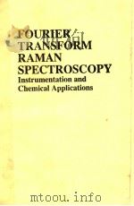 FOURIER TRANSFORM RAMAN SPECTROSCOPY INSTRUMENTATION AND CHEMICAL APPLICATIONS   1991  PDF电子版封面  0133270327   
