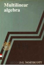 MULTILINEAR ALGEBRA 1984 PDF电子版封面 0521262690 D.G.NORTHCOTT F.R.S.