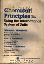 CHEMICAL PRINCIPLES USING THE INTERNATIONAL SYSTEM OF UNLTS FIFTH EDITION PDF电子版封面 WILLIAM L.MASTERTON EMIL J.SL