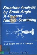 STRUCTURE ANALYSIS BY SMALL-ANGLE X-RAY AND NEUTRON SCATTERING PDF电子版封面 0306426293 L.A.FEIGIN D.L.SVERGUN