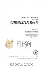 THE CELL NUCLEUS VOLUME VII CHROMATIN PART D PDF电子版封面 0121476073 HARRIS BUSCH
