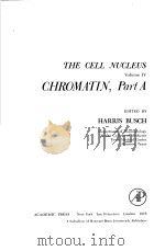 THE CELL NUCLEUS  VOLUME Ⅳ  CHROMATIN  PART A     PDF电子版封面  0121476049  HARRIS BUSCH 