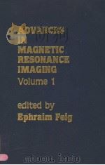 ADVANCES IN MAGNETIC RESONANCE IMAGING  VOLUME 1（1989 PDF版）