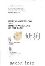 IMMUNOMORPHOLOGY AND IMMUNOPATHOLOGY OF THE LUNG PDF电子版封面 0856261084