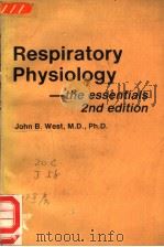 RESPIRATORY PHYSIOLOGY:THE ESSENTIALS 2ND EDITION PDF电子版封面 0683089382 JOHN B.WEST,M.D.,PH.D.
