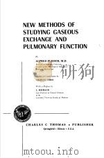 NEW METHODS OF STUDYING GASEOUS EXCHANGE AND PULMONARY FUNCTION PDF电子版封面 ALFRED FLEISCH,M.D. CHARLES C
