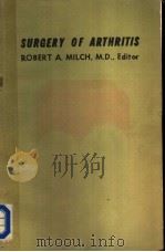 SURGERY OF ARTHRITIS 1964 PDF电子版封面 ROBERT AUSTIN MILCH