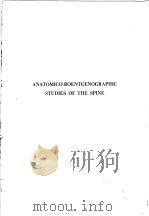 ANATOMICO-ROENTGENOGRAPHIC STUDIES OF THE SPINE PDF电子版封面 LEE A.HADLEY,M.D.