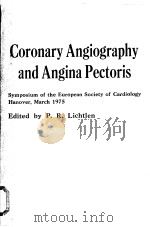 CORONARY ANGIOGRAPHY AND ANGINA PECTORIS PDF电子版封面 9780884160861;0884160866 P.R.LICHTLEN