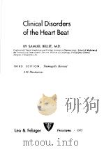 CLINICAL DISORDERS OF THE HEART BEAT THIRD EDITION,THOROUGHLY REVISED PDF电子版封面 0812103076 SAMUEL BELLET