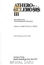 ATHERO-SCLEROSIS Ⅲ PROCEEDINGS OF THE THIRD INTERNATIONAL SYMPOSIUM PDF电子版封面 G.SCHETTLER AND A.WEIZEL