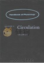 HANDBOOK OF PHYSIOLOGY SECTION 2: CIRCULATION VOLUME Ⅰ PDF电子版封面