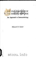 THE CELLULAR BASIS OF THE IMMUNE RESPONSE     PDF电子版封面    EDWARD S.GOLUB 