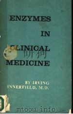 ENZYMES IN CLINICAL MEDICINE     PDF电子版封面    IRVINC INNERFIELD，M.D. 