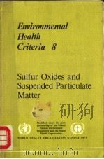 ENVIRONMENTAL HEALTH CRITERIA 8 SULFUR OXIDES AND SUSPENDED PARTICULATE MATTER PDF电子版封面