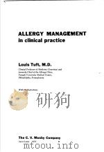 ALLERGY MANAGEMENT IN CLINICAL PRACTICE 1973 PDF电子版封面 080165114X LOUIS TUFT,M.D.