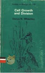 CELL GROWTH AND DIVISION PDF电子版封面 0713128593 DENYS N.WHEATLEY
