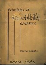 PRINCIPLES OF QUANTITATIVE GENETICS PDF电子版封面 WHARTON B.MATHER