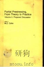 PARTIAL PRESTRESSING，FROM THEORY TO PRACTICE  VOLUME 2 PREPARED DISCUSSION     PDF电子版封面  9024726891  M.Z.COHN 