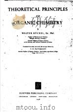 THEORETICAL PRINCIPLES OF ORGANIC CHEMISTRY PDF电子版封面 WALTER HUCKEL