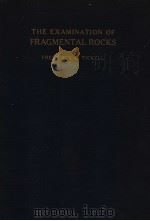 THE EXAMINATION OF FRAGMENTAL ROCKS PDF电子版封面 FREDERICK G.TICKELL
