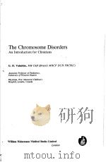 THE CHROMOSOME DISORDERS AN INTRODUCTION FOR CLINICIANS PDF电子版封面 G.H.VALENTINE