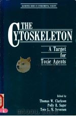 THE CYTOSKELETON A TARGET FOR TOXIC AGENTS PDF电子版封面 0306422050 THOMAS W.CLARKSON POLLY R.SAG