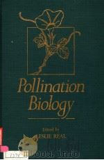 POLLINATION BIOLOGY     PDF电子版封面  0125839804  LESLIE REAL 