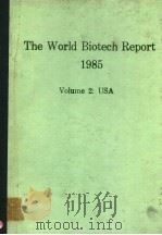 THE WORLD BIOTECH REPORT 1985 VOLUME 2:USA PDF电子版封面 0863531257