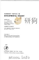 CURRENT TOPICS IN DEVELOPMENTAL BIOLOGY VOLUME 8 GENE ACTIVITY AND COMMUNICATION IN DIFFERENTIATING PDF电子版封面 0121531082 A.A.MOSCONA ALBERTO MONROY