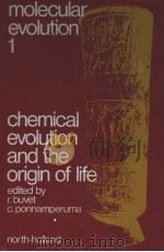 MOLECULAR EVOLUTION Ⅰ CHEMICAL EVOLUTION AND THE ORIGIN OF LIFE PDF电子版封面 0720440831 R.BUVET AND C.PONNAMPERUMA