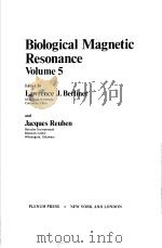 BIOLOGICAL MAGNETIC RESONANCE VOLUME 5     PDF电子版封面  0306412934  LAWRENCE J.BERLINER AND JACQUE 