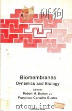 BIOMEMBRANES:DYNAMICS AND BIOLOGY PDF电子版封面 0306417146 ROBERT M.BURTON AND FRANCISCO