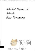SELECTED PAPERS ON SEISMIC DATA PROCESSING VOL.I PDF电子版封面