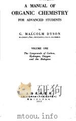 A MANUAL OF ORGANIC CHEMISTRY FOR ADVANCED STUDENTS,1950 VOLUME ONE PDF电子版封面 G.MALCOLM DYSON