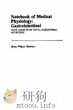 NOTEBOOK OF MEDICAL PHYSIOLOGY;GASTROINTESTINAL PDF电子版封面