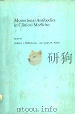 MONOCLONAL ANTIBODIES IN CLINICAL MEDICINE PDF电子版封面 ANDEW J.MCMICHAEL AND JOHN W.F